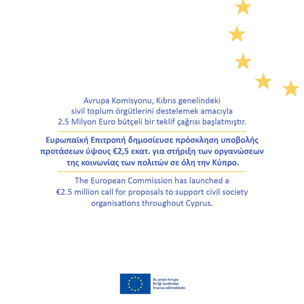 Avrupa Komisyonu, Kıbrıs genelindeki STÖ’leri destelemek amacıyla 2.5 Milyon Euro bütçeli bir teklif çağrısı başlatmıştır.