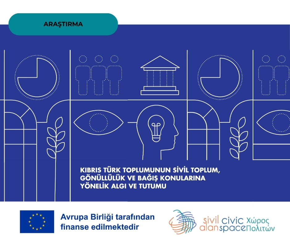 KIBRIS TÜRK TOPLUMUNUN SİVİL TOPLUM, GÖNÜLLÜLÜK, VE BAĞIŞ KONULARINA YÖNELİK ALGI VE TUTUMU